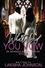 In Sickness and In Health: What Did You Vow?