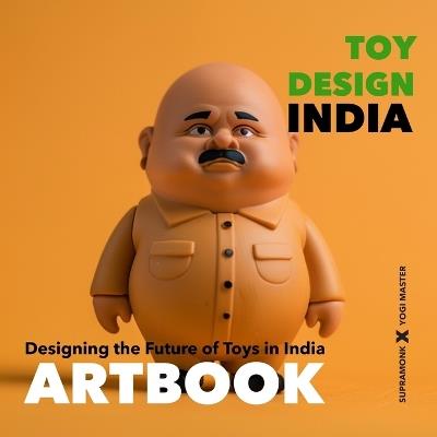 Toy Design Artbook: Designing the Future of Toys in India - Emanuel Maia - cover