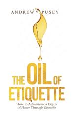 The Oil of Etiquette: How to Administer a Degree of Honor Through Etiquette