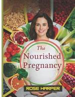 The Nourished Pregnancy: A Self-Help Guide to Optimal Nutrition and Wellness