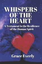 Whispers of the Heart: A Testament to the Resilience of the Human Spirit