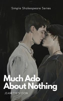 Much Ado About Nothing Simple Shakespeare Series: The classic play adapted to modern language - Jeanette Vigon - cover