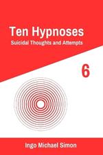 Ten Hypnoses 6: Suicidal Thoughts and Attempts