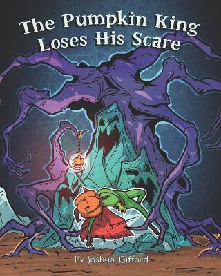 The Pumpkin King Loses His Scare - Joshua Gifford - cover