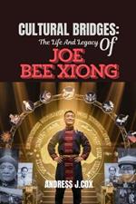 Cultural Bridges: The Life and Legacy of Joe Bee Xiong