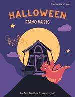 Halloween Piano Music: Fun & Easy Solos Elementary Level: by Aria Sedaris and Jason Dylan