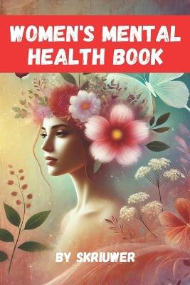 Women's Mental Health Book: A Guide to a Stronger Mentality - Skriuwer Com - cover