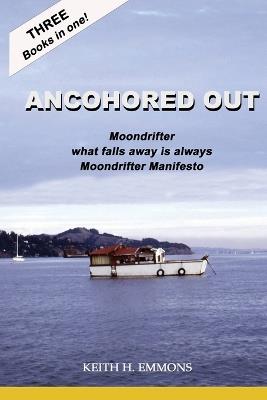 Anchored Out: Life on the Water - Keith H Emmons - cover