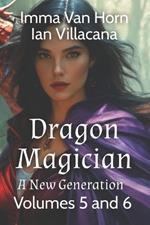 Dragon Magician: A New Generation Volume 5 and 6