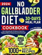 No Gallbladder Diet Cookbook: Step by Step Guide with 150 Delicious & Super Easy Recipes for Digestive Wellness and Hormone Balance After Gallbladder Removal