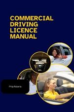 Commercial Driving Licence Manual for