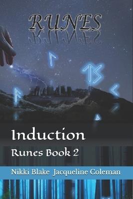 Induction: Runes Book 2 - Jacqueline Coleman,Nikki Blake - cover