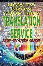 How to Grow Your Tiny Translation Service