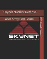 Skynet Nuclear Defense Laser Array End Game