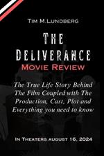 The Deliverance Movie Review: The True Life Story Behind The Film Coupled with The Production, Cast, Plot and Everything you need to know