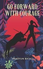 Go Forward With Courage: A Children's Adventure Story Book