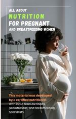 All about nutrition for pregnant and breastfeeding women.: This material was developed by a certified nutritionist with input from dietitians, pediatricians, and breastfeeding specialists.