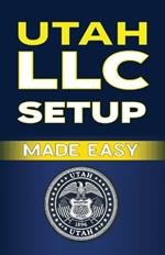 Utah LLC Setup Made Easy