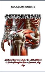 Osteoporosis: Diet and Exercises That Are Not Difficult to Do to Strengthen Your Bones at Any Age