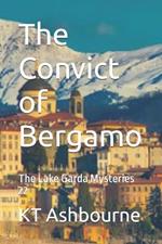 The Convict of Bergamo: The Lake Garda Mysteries 22