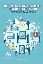 Hospital Management in Modern Terms: Challenges and Skills