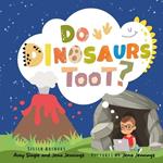 Do Dinosaurs Toot?: A Quirky, Charming, and Rhyming Picture Book