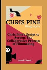 Chris Pine: Chris Pine's Script to Screen: The Collaborative Process of Filmmaking