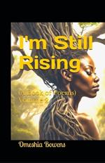 I'm Still Rising Volume 2: A Book of Poems