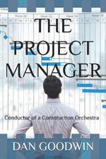 The Project Manager: Conductor of a Construction Orchestra