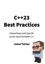 C++23 Best Practices: Simple Rules with Specific Action Items for Better C++