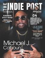 The Indie Post Magazine Michael J. Calhoun August 10, 2024 Issue Vol 3