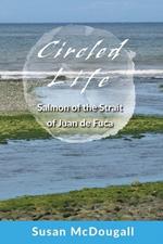 Circled Life: Salmon of the Strait of Juan de Fuca