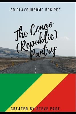 The Congo (Republic) Pantry: 30 Traditional Recipe's - Steve Page - cover