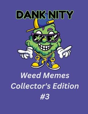 Dank Nity Weed Memes Collector's Edition 3 - Deandre Morrow - cover