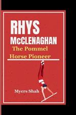 RHYS McCLENAGHAN: The Pommel Horse Pioneer