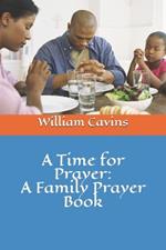 A Time for Prayer: A Family Prayer Book