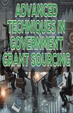 Advanced Techniques in Government Grant Sourcing