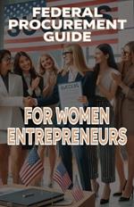 Federal Procurement Guide for Women Entrepreneurs