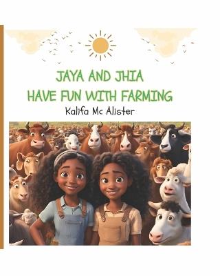 Jaya and Jhia: Have Fun With Farming - Kalifa MC Alister - cover