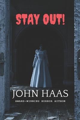 Stay Out! - John Haas - cover