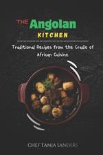 The Angolan Kitchen: Traditional Recipes from the Cradle of African Cuisine