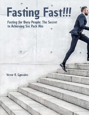 Fasting Fast: Fasting for Busy People - Victor Gonzalez - cover