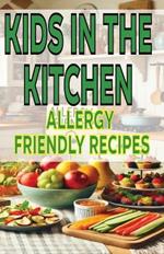 Kids in the Kitchen Allergy-Friendly Recipes