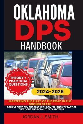 Oklahoma Dps Handbook: Mastering the Rules of the Road in the Sooner State - Jordan J Smith - cover