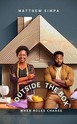 Outside the Box: When Roles Change - Matthew Segun Simpa - cover