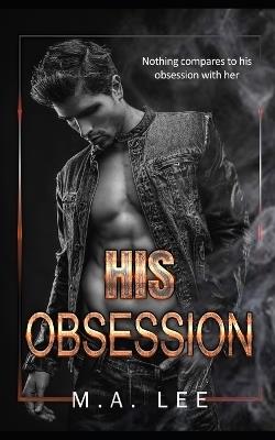 His Obsession: A Dark Sports Romance - M a Lee - cover