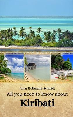 All you need to know about Kiribati - Jonas Hoffmann-Schmidt - cover