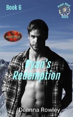 Ryan's Redemption: Brotherhood Protectors World - Brotherhood Protectors World,Deanna L Rowley - cover