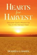 Hearts for Harvest: Discover God's Mission for you in His Harvest Field