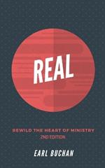 Real: Rewilding the heart of ministry